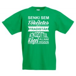 Senki sem tökéletes de a fradisták gyerek póló
