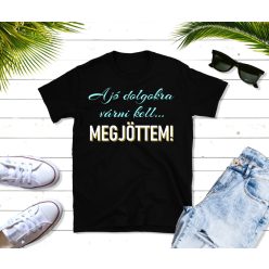 A jó dolgokra várni kell... férfi póló