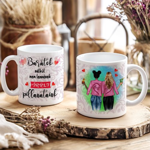 Személyre szabható barátnős bögre megható idézettel – közös emlékekhez