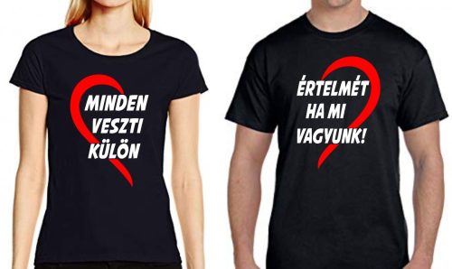 Minden értelmét veszti ha mi külön vagyunk páros póló