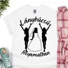 Lánybúcsú folyamatban női póló (5.változat)