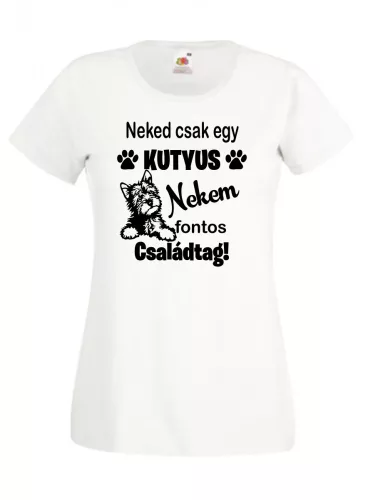 Neked csak egy kutyus... Yorki női póló 