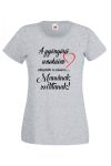 A gyönyörű unokáim ellopták a szívemet Mamának szólítanak női póló