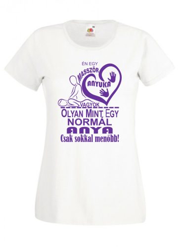 Én egy masszőr anyuka vagyok női póló