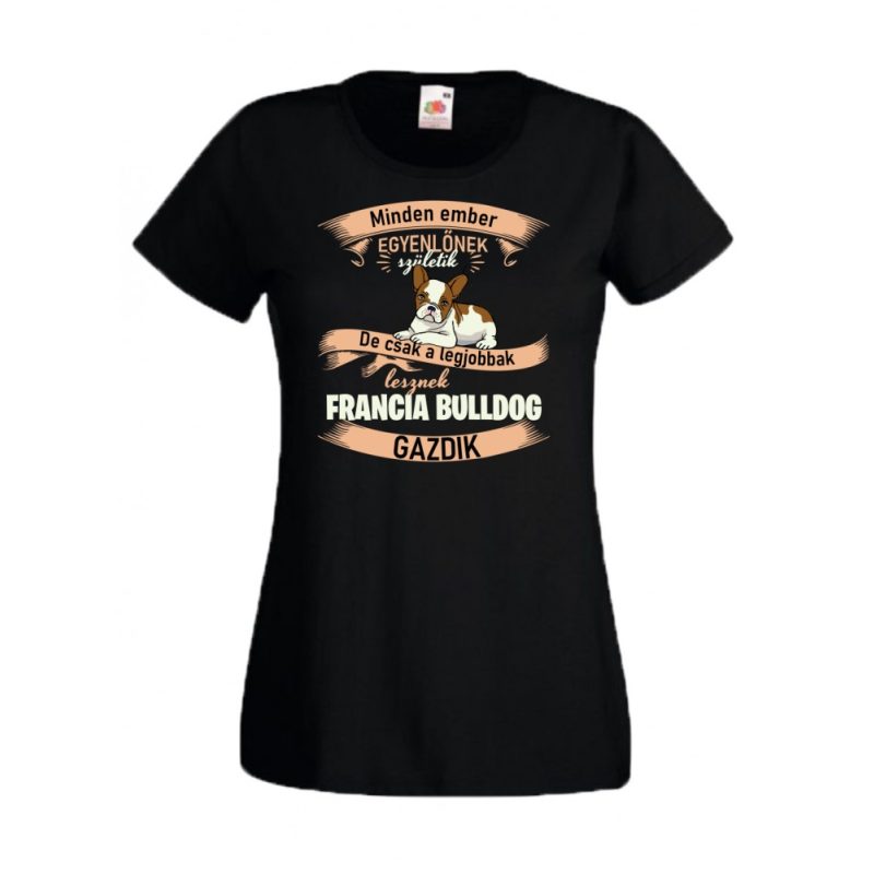 Minden ember egyenlőnek születik, Francia bulldog póló
