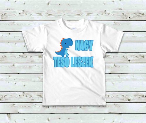Nagy Tesó leszek Dínós baba póló