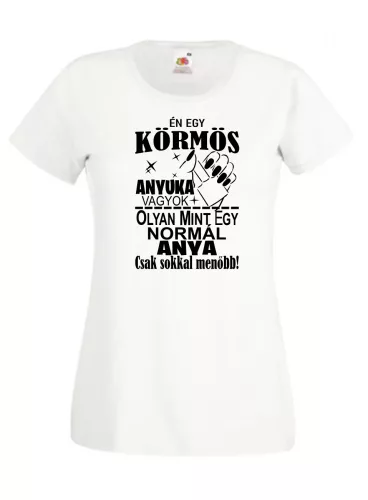 Én egy körmös anyuka vagyok női póló