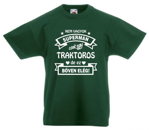 Nem vagyok superman, csak traktoros, de ez bőven elég férfi Póló