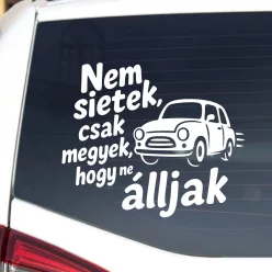   Nem sietek, csak megyek, hogy ne álljak – vicces autósmatrica