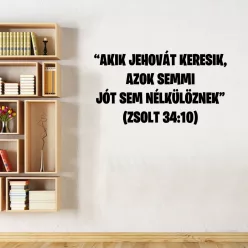   Bibliai idézet falmatrica – „Akik Jehovát keresik…” (Zsolt 34:10)