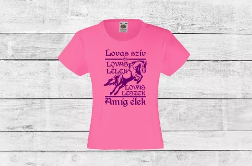 Lovas szív, lovas lélek, lányka Póló, egyedi póló