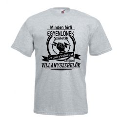   Minden férfi egyenlőnek születik villanyszerelő férfi Póló